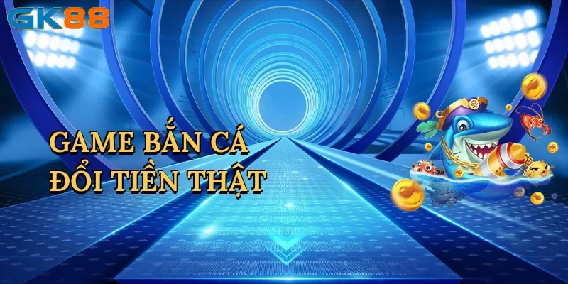 game-ban-ca-doi-tien-that-1