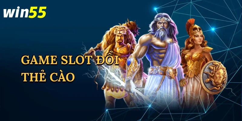 game-slot-doi-the-cao-1