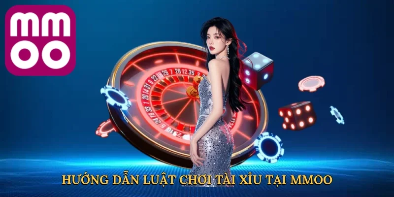 Hướng dẫn luật chơi tài xỉu tại MMOO