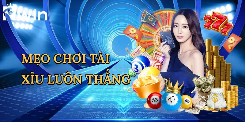Mẹo Chơi Tài Xỉu Luôn Thắng