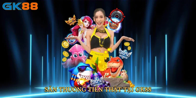 san-thuong-tien-that-tai-gk88-3